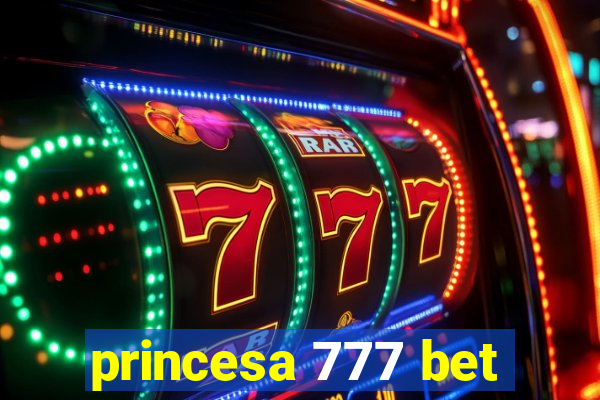 princesa 777 bet